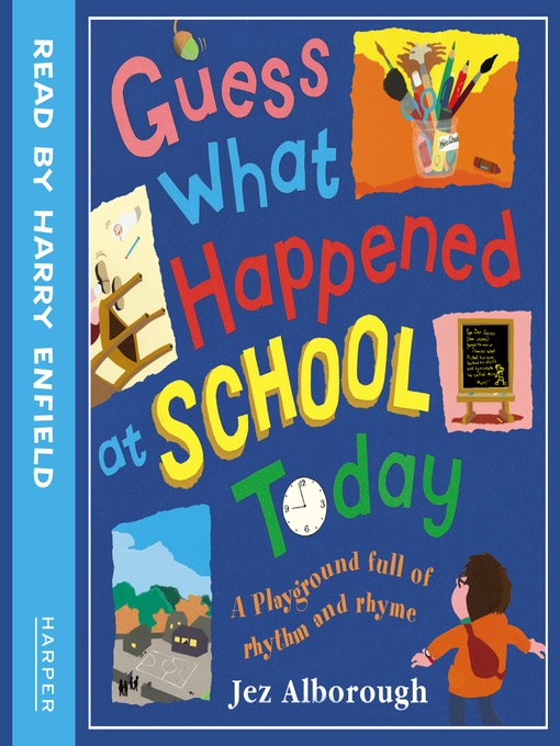 Title details for Guess What Happened at School Today by Jez Alborough - Available